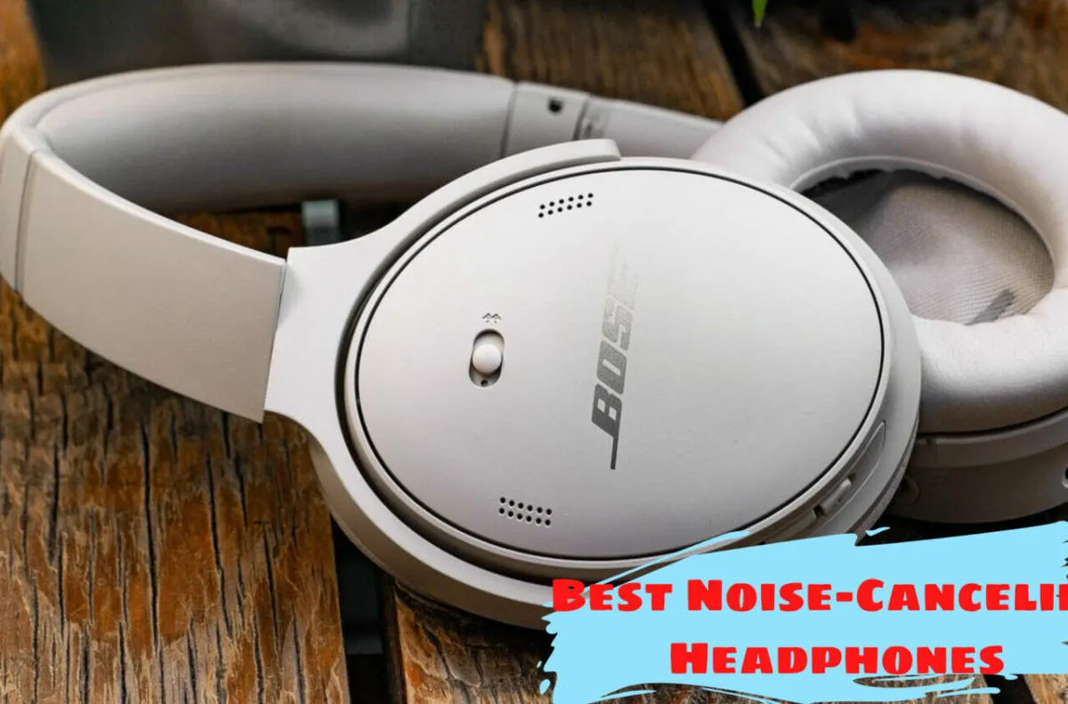 Top 10 Noise-Canceling Headphones for 2024: Ultimate Peace and Quiet